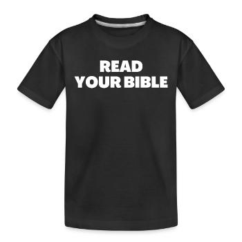 Lisez votre Bible - Citations chrétiennes - T-shirt bio Premium Enfant - noir - Devant