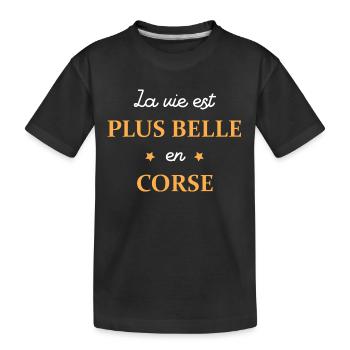 La vie est plus belle en Corse - T-shirt bio Premium Enfant - noir - Devant