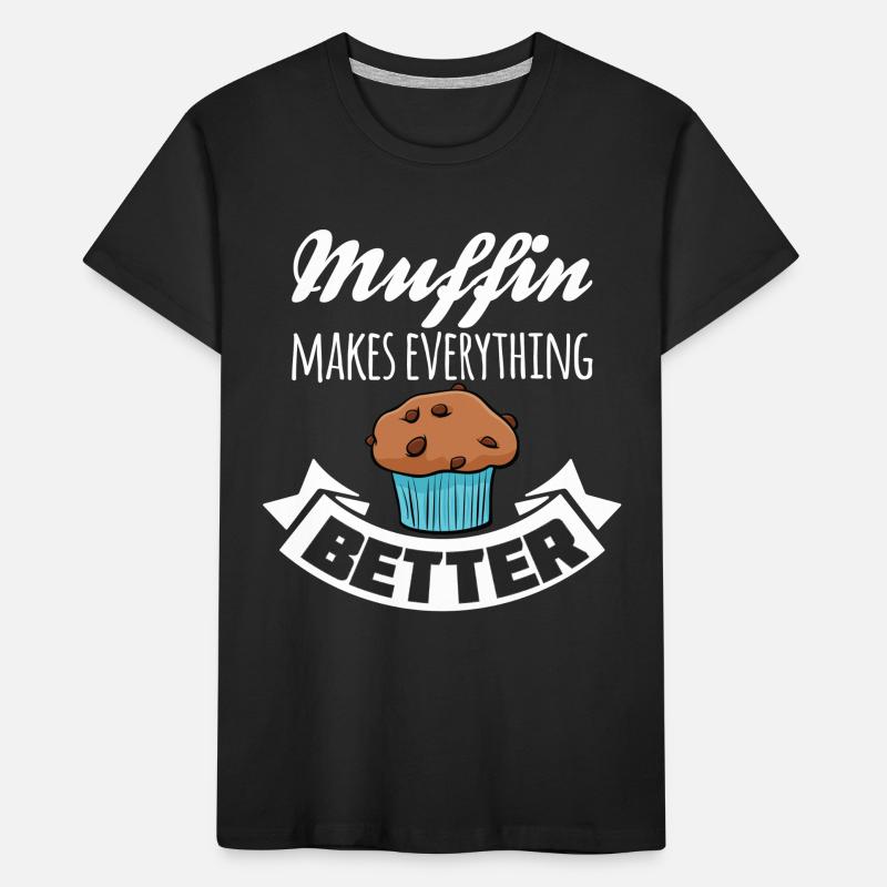 Muffin makes everything better Kids' Premium Organic T-Shirt