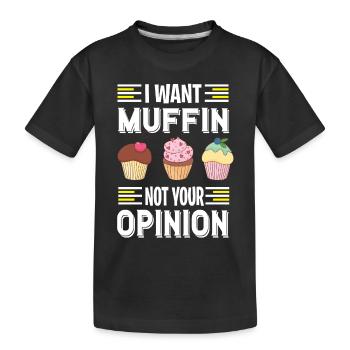 Ich will Muffins essen ein süßes Gebäck - Kinder Premium Bio T-Shirt - Schwarz - Vorne
