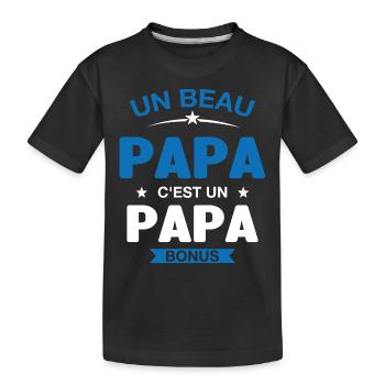Un Beau Papa C'est un Papa Bonus - T-shirt bio Premium Enfant - noir - Devant