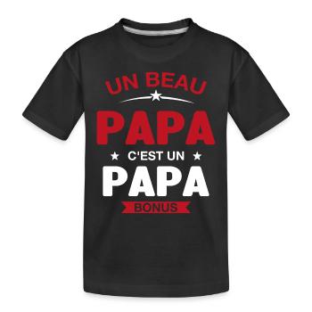Un Beau Papa C'est un Papa Bonus - T-shirt bio Premium Enfant - noir - Devant