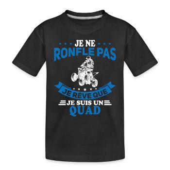 Je Ne Ronfle Pas Je Rêve Que Je Suis Un Quad - T-shirt bio Premium Enfant - noir - Devant