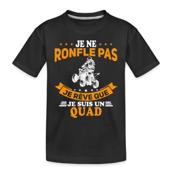 Je Ne Ronfle Pas Je Rêve Que Je Suis Un Quad - T-shirt bio Premium Enfant - noir - Devant