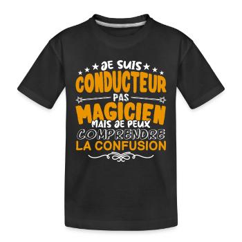 Conducteur | Conducteur pas Magicien | Meilleur Co - T-shirt bio Premium Enfant - noir - Devant