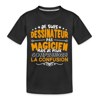 Dessinateur | Dessinateur pas Magicien | Meilleur - T-shirt bio Premium Enfant - noir - Devant