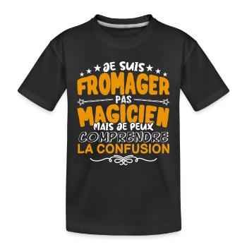 Fromager | Fromager pas Magicien | Meilleur Fromag - T-shirt bio Premium Enfant - noir - Devant