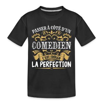 Le Meilleur Comedien | Comedien à la perfection - T-shirt bio Premium Enfant - noir - Devant