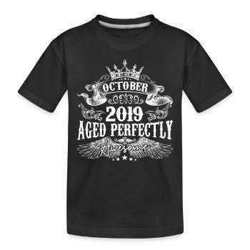 2019 | October 2019 birthday Aged Perfectly - Kids' Premium Organic T-Shirt - black - Front