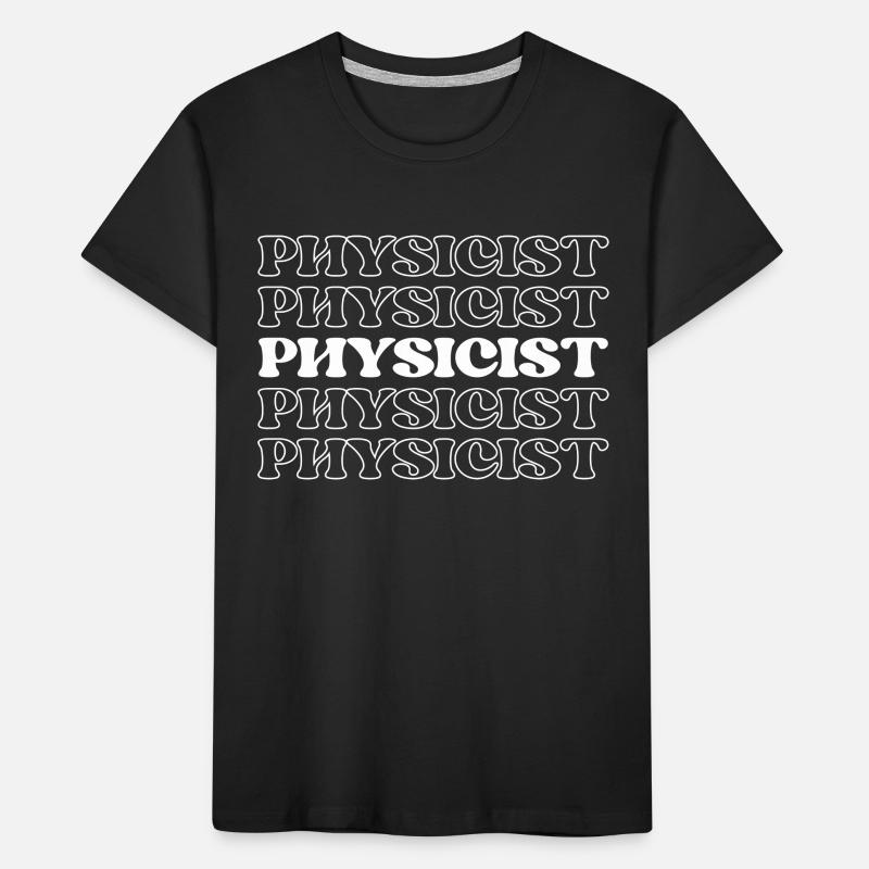 Physicist Scientist Natural Philosopher Science Kids' Premium Organic T-Shirt