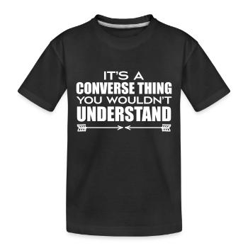 Its A Convers Thing You Wouldn's Understand Funny - T-shirt bio Premium Enfant - noir - Devant