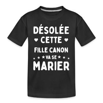 Désolée cette fille canon va se marier - T-shirt bio Premium Enfant - noir - Devant