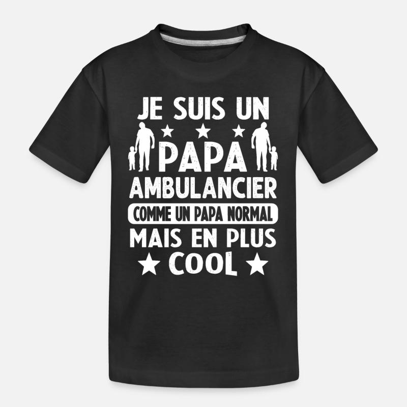 Je Suis Un Papa Ambulancier Plus Cool - T-shirt bio Premium Enfant - noir