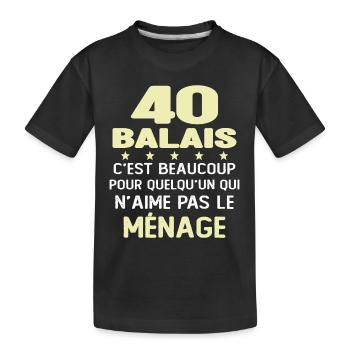 40 balais pour le gars qui ne fait jamais ménage - T-shirt bio Premium Enfant - noir - Devant