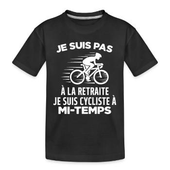 Je Suis Pas À La Retraite Je Suis Cycliste Cadeau - T-shirt bio Premium Enfant - noir - Devant