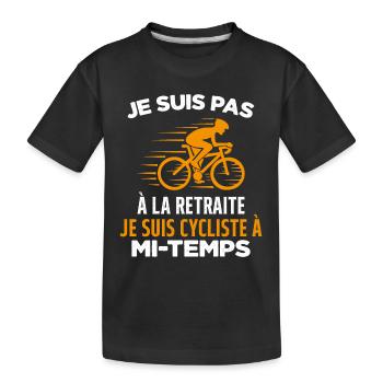 Je Suis Pas À La Retraite Je Suis Cycliste Cadeau - T-shirt bio Premium Enfant - noir - Devant