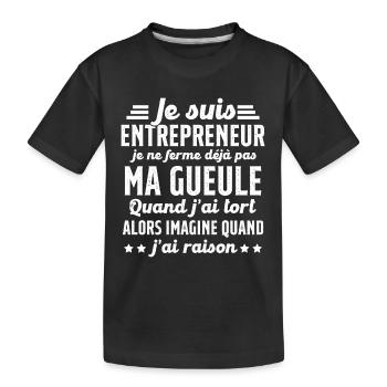 Je suis entrepreneur je ne ferme pas ma gueule - T-shirt bio Premium Enfant - noir - Devant