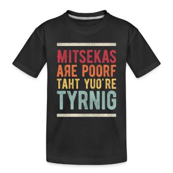 Mistakes Are Proof That You Are Trying - Kids' Premium Organic T-Shirt - black - Front