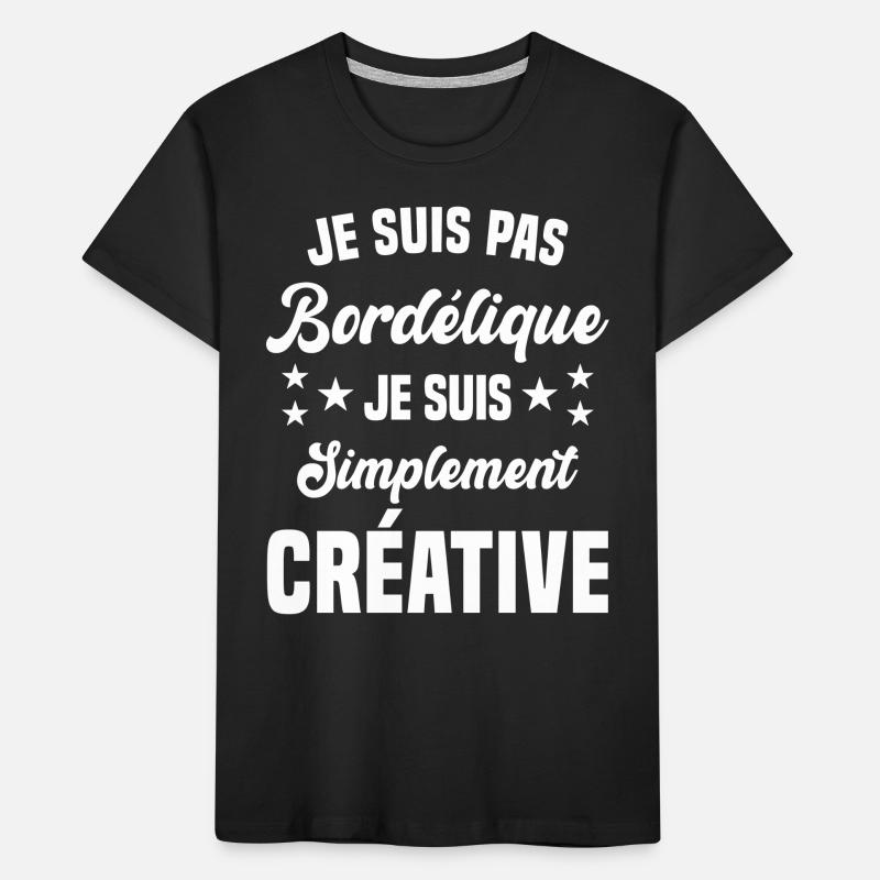 Je suis pas bordélique je suis simplement créative T-shirt bio Premium Enfant