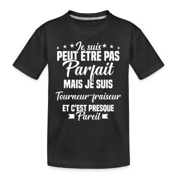 Pas parfait Tourneur Fraiseur Humour Cadeau - T-shirt bio Premium Enfant - noir - Devant