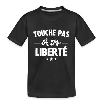 Humour touche pas à ma liberté, Cadeau liberté - T-shirt bio Premium Enfant - noir - Devant