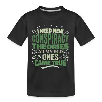 I Need New Conspiracy Theories - Kinder Premium Bio T-Shirt - Schwarz - Vorne
