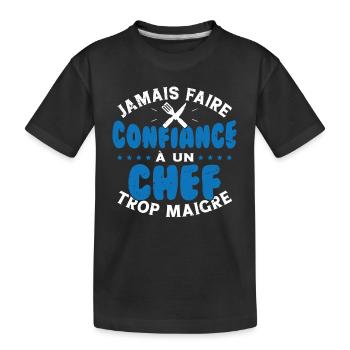 Jamais faire confiance à un chef trop maigre - T-shirt bio Premium Enfant - noir - Devant