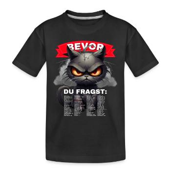 Bevor Du Fragst Nein grimmige Katze lustig - Kinder Premium Bio T-Shirt - Schwarz - Vorne