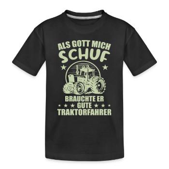 Als gott mich schuf brauchte er gute traktorfahrer - Kinder Premium Bio T-Shirt - Schwarz - Vorne