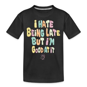 I'm late and I'm good at it - Kids' Premium Organic T-Shirt - black - Front