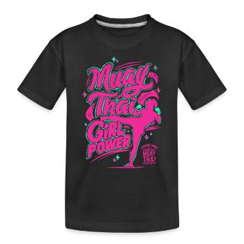 Muay Thai Girl Power - Für Mädchen die Thai Boxen - Kinder Premium Bio T-Shirt - Schwarz - Vorne