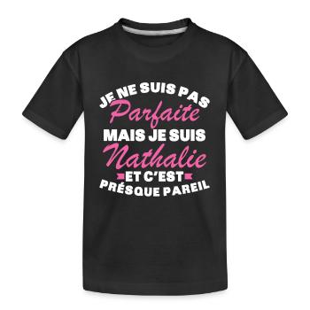 Nicht perfekt, aber ich bin Nathalie - Kinder Premium Bio T-Shirt - Schwarz - Vorne