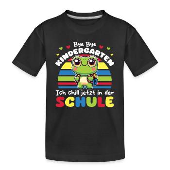 Bye bye kindergarten I chill at school - Kids' Premium Organic T-Shirt - black - Front