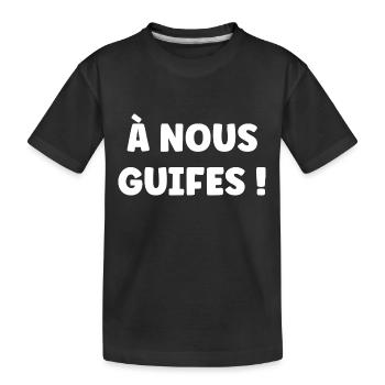 A nous guifes - T-shirt bio Premium Enfant - noir - Devant