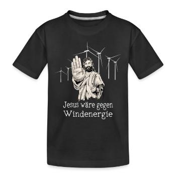 Jesus wäre gegen Windenergie - Kinder Premium Bio T-Shirt - Schwarz - Vorne