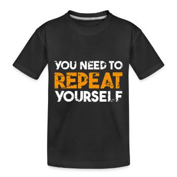 Vous devez vous répéter - T-shirt bio Premium Enfant - noir - Devant