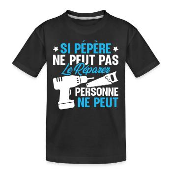 Si Pépère ne peut pas le Réparer, Papy Bricoleur - T-shirt bio Premium Enfant - noir - Devant