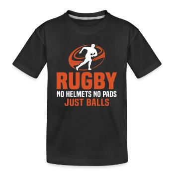 rugby no helmets no pads just balls - Kids' Premium Organic T-Shirt - black - Front