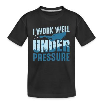 I Work Well Under Pressure - Kids' Premium Organic T-Shirt - black - Front