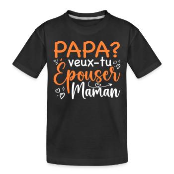Papa veux tu épouser maman - demande mariage - T-shirt bio Premium Enfant - noir - Devant