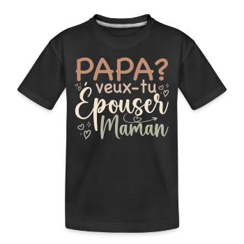 Papa veux tu épouser maman - demande mariage - T-shirt bio Premium Enfant - noir - Devant