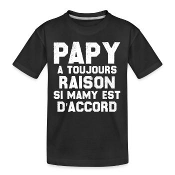 Papy A Toujours Raison Si Mamy Est D'accord Humour - T-shirt bio Premium Enfant - noir - Devant