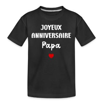 Joyeux Anniversaire papa - T-shirt bio Premium Enfant - noir - Devant