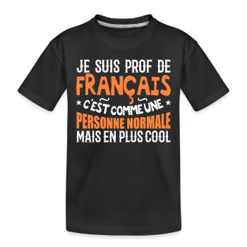 Ich bin Französischlehrerin - Kinder Premium Bio T-Shirt - Schwarz - Vorne