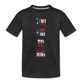 TOO BIG TO RIG 2024 - Kinder Premium Bio T-Shirt - Schwarz - Vorne