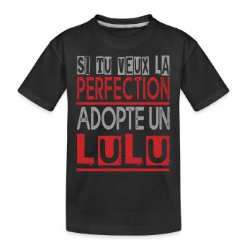 Si tu veux la perfection adopte Lulu Lucas Lucien - T-shirt bio Premium Enfant - noir - Devant