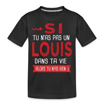Louis Si tu n as pas un louis dans ta vie cadeau - T-shirt bio Premium Enfant - noir - Devant
