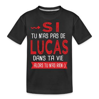 Lucas Si tu n as pas un lucas Cadeau humour - T-shirt bio Premium Enfant - noir - Devant