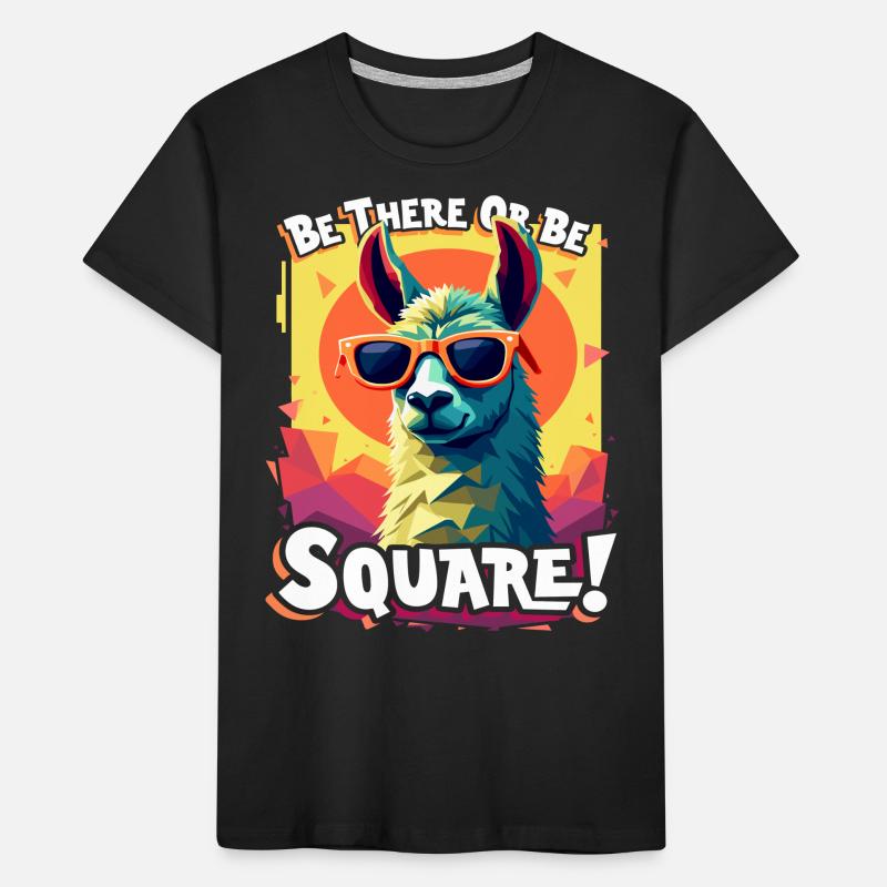 Sei dabei oder sei quadratisch – Lustiges Lama-Design Kinder Premium Bio T-Shirt