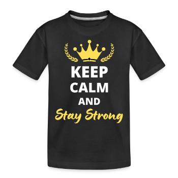 Bewahren Sie Ruhe und bleiben Sie stark - Kinder Premium Bio T-Shirt - Schwarz - Vorne
